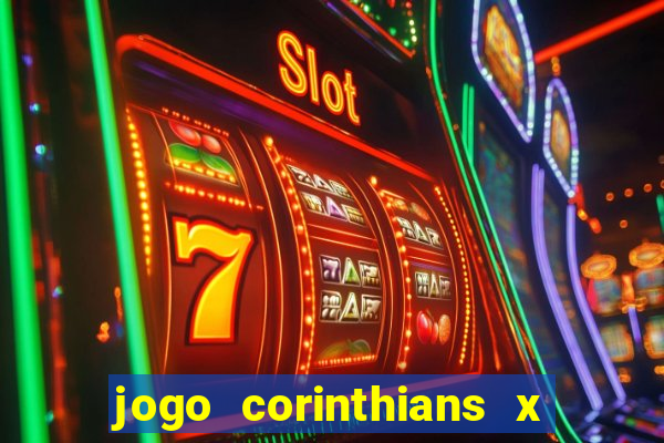 jogo corinthians x fortaleza ao vivo gratis